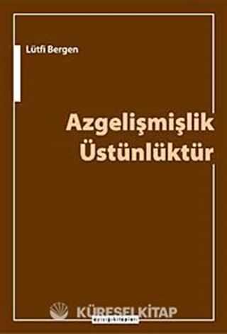 Azgelişmişlik Üstünlüktür