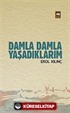 Damla Damla Yaşadıklarım