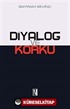 Diyalog ve Korku