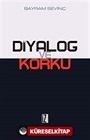 Diyalog ve Korku