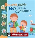 Ben Artık Okulda Büyük Bir Çocuğum