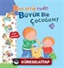 Ben Artık Evde Büyük Bir Çocuğum