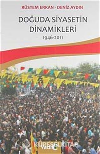 Doğuda Siyasetin Dinamikleri 1946-2011
