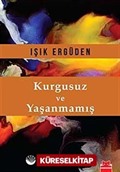 Kurgusuz ve Yaşanmamış