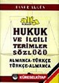 Alfa Hukuk ve İlgili Terimler Sözlüğü (Alm.-Tür./Tür.-Alm.)