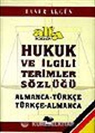 Alfa Hukuk ve İlgili Terimler Sözlüğü (Alm.-Tür./Tür.-Alm.)