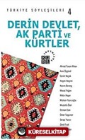 Türkiye Söyleşileri 4 / Derin Devlet, Ak Parti ve Kürtler