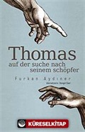 Thomas / Auf Der Suche Nach Seinem Schöpfer