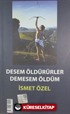 Desem Öldürürler, Demesem Öldüm