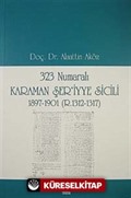 323 Numaralı Karaman Şer'iyye Sicili 1897-1901 (R.1312-1317)