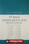 323 Numaralı Karaman Şer'iyye Sicili 1897-1901 (R.1312-1317)