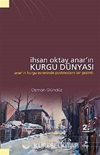 İhsan Oktay Anar'ın Kurgu Dünyası
