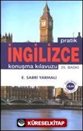 Pratik İngilizce Konuşma Kılavuzu (Özet Gramer İlaveli)