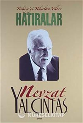 Türkiye'yi Yükselten Yıllar - Hatıralar (Ciltli)