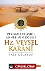 Peygamber Aşığı Annesinin Kölesi Hz. Veysel Karani