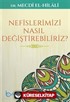 Nefislerimizi Nasıl Değiştirebilriz?