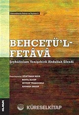 Behcetü'l Fetava-Şeyhülislam Yenişehirli Abdullah Efendi