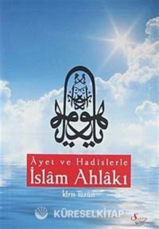 Ayet ve Hadislerle İslam Ahlakı