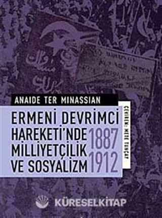 Ermeni Devrimci Hareketi'nde Milliyetçilik ve Sosyalizm (1887-1912)