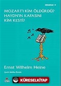 Mozart'ı Kim Öldürdü? Haydn'ın Kafasını Kim Kesti?