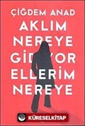 Aklım Nereye Gidiyor Ellerim Nereye