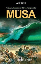 Hz. Musa - Firavun Haman ve Karun Karşısında