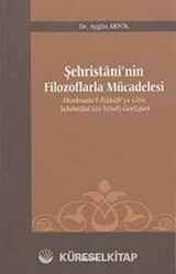 Şehristani'nin Filozoflarla Mücadelesi