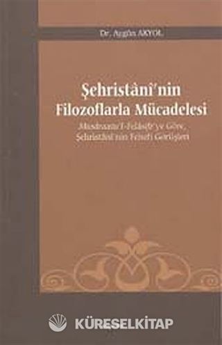 Şehristani'nin Filozoflarla Mücadelesi