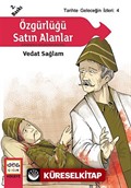 Özgürlüğü Satın Alanlar (Çanakkale'nin Kahramanları) / Tarihte Geleceğin İzleri:4