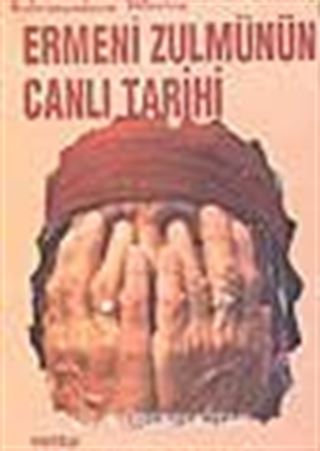 Ermeni Zulmünün Canlı Tarihi