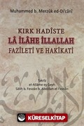 Kırk Hadiste La İlahe İllallah Fazileti ve Hakikati