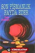 Son Pişmanlık Fayda Eder