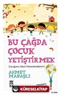 Bu Çağda Çocuk Yetiştirmek / Çocuğumu Nasıl Yönlendirebilirim?