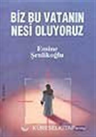 Biz Bu Vatanın Nesi Oluyoruz