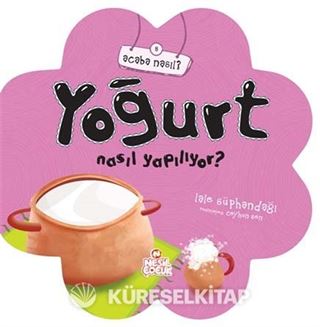 Acaba Yoğurt Nasıl Yapılıyor?