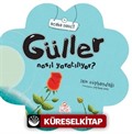 Güller Nasıl Yaratılıyor?