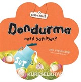 Dondurma Nasıl Yapılıyor?