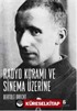 Radyo Kuramı ve Sinema Üzerine
