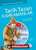 Tarih Yazan Kahramanlar / Hikayelerle Osmanlı Macerası 5
