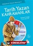 Tarih Yazan Kahramanlar / Hikayelerle Osmanlı Macerası 5