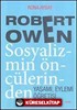 Robert Owen Sosyalizmin Öncülerinden Yaşamı, Eylemi Öğretisi