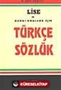 Lise ve Dengi Okullar İçin Türkçe Sözlük