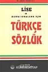 Lise ve Dengi Okullar İçin Türkçe Sözlük
