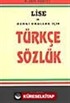 Lise ve Dengi Okullar İçin Türkçe Sözlük