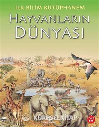 Hayvanların Dünyası / İlk Bilim Kütüphanem