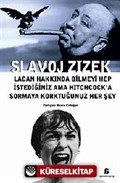 Lacan Hakkında Bilmeyi Hep İstediğiniz Ama Hitchcock'a Sormaya Korktuğunuz Her Şey