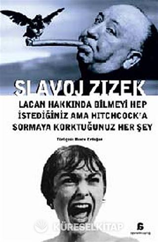 Lacan Hakkında Bilmeyi Hep İstediğiniz Ama Hitchcock'a Sormaya Korktuğunuz Her Şey