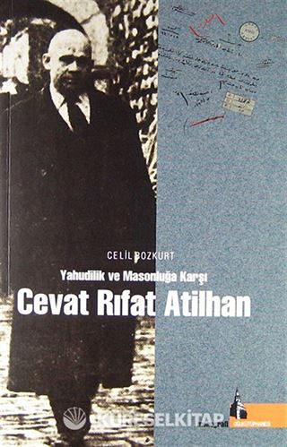 Yahudilik ve Masonluğa Karşı Cevat Rıfat Atilhan