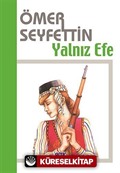 Yalnız Efe/Ömer Seyfettin Külliyatı