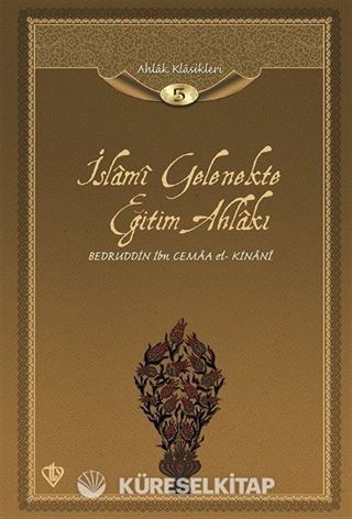 İslami Gelenekte Eğitim Ahlakı / Ahlak Klasikleri 5